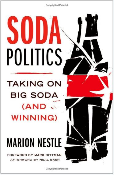 Soda Politics: Taking on Big Soda (and Winning) by Marion Nestle