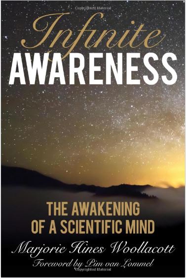 Infinite Awareness: The Awakening of a Scientific Mind by Marjorie Hines Woollacott