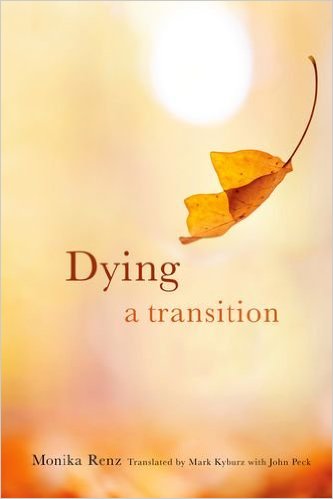Dying: A Transition (End of Life Care: A Series) by Monika Renz