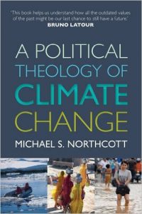 A Political Theology of Climate Change by Michael S. Northcott