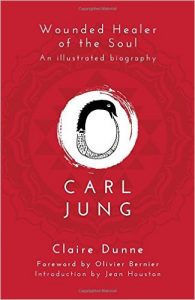 Carl Jung: Wounded Healer of the Soul by Claire Dunne